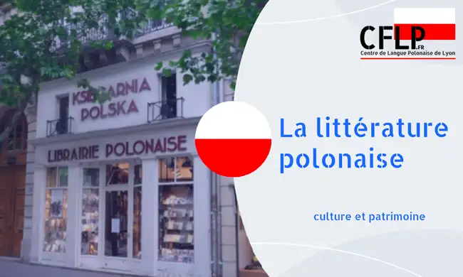 Litt&eacute;rature polonaise &ndash; auteurs c&eacute;l&egrave;bres et histoire culturelle de la Pologne